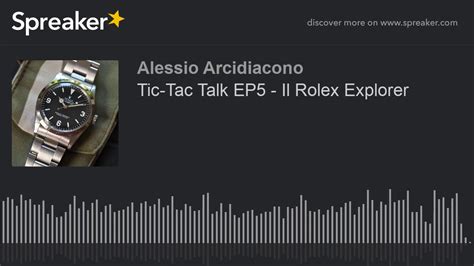 Tic Tac Talk EP5 Il Rolex Explorer parte 2 di 2, creato con